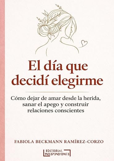Portada del libro "El día que decidí elegirme" de Fabiola Beckmann